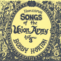 Horton, Bobby - Homespun Songs Of The Union Army Vol.3