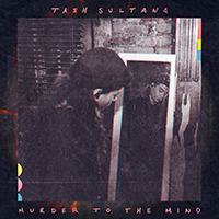 Sultana, Tash - Murder To The Mind (Album Mix) (Single)