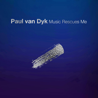 Paul van Dyk - Music Rescues Me