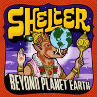 Shelter (USA) - Beyond Planet Earth