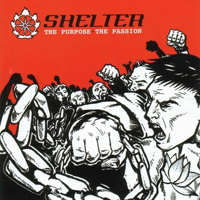 Shelter (USA) - The Purpose, The Passion