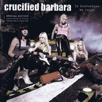 Crucified Barbara - In Distortion We Trust (Special Edition) (CD 1)
