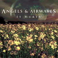 Angels & Airwaves - It Hurts (Single)