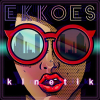 EKKOES - Kinetik