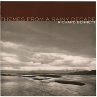 Richard Bennett - Themes From A Rainy Decade