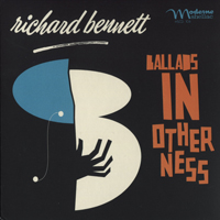 Richard Bennett - Ballads In Otherness