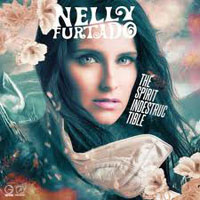 Nelly Furtado - The Spirit Indestructible, Deluxe Edition (CD 2)