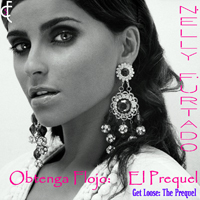 Nelly Furtado - Obtenga Flojo - El Prequel (Get Loose The Prequel)