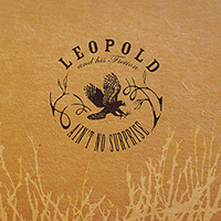 Leopold And His Fiction - Ain't No Surprise