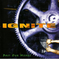 Ignite (USA) - Past Our Means