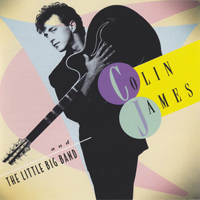 James, Colin - Colin James And The Little Big Band