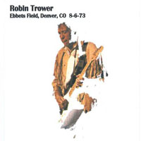 Robin Trower - Ebbets Complete, Denver