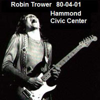 Robin Trower - Hammond Civic Centre, In 80-04-11