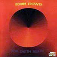 Robin Trower - For Earth Below (Third Album) Rehersals & Jams (CD 1)