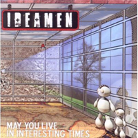Ideamen - May You Live In Interesting Times