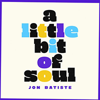 Jon Batiste - A Little Bit Of Soul (EP)