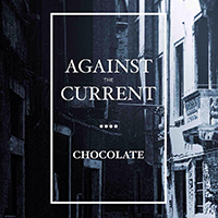 Against The Current - Chocolate (Single)