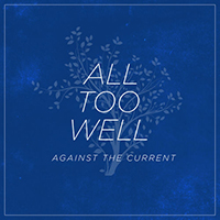 Against The Current - All Too Well (Single)