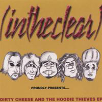 Intheclear - Dirty Cheese And The Hoodie Thieves