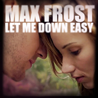 Max Frost - Let Me Down Easy (Single)