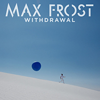 Max Frost - Withdrawal (Single)
