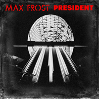 Max Frost - President (Single)