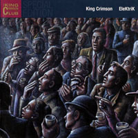 King Crimson - EleKtriK: Live In Japan, 2003