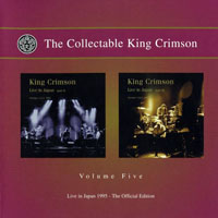 King Crimson - The Collectable King Crimson, Vol. 5 (CD 1: Live in Japan, 1995 - The Official Edition)