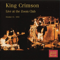 King Crimson - The Collectors' King Crimson: Live At The Zoom Club, Oct 13