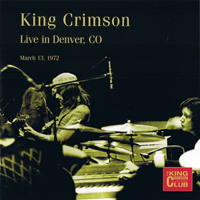 King Crimson - The Collectors' King Crimson: Live In Denver, Co, March 13
