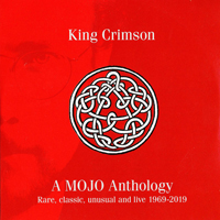 King Crimson - A Mojo Anthology: Rare, Classic, Unusual And Live 1969-2019