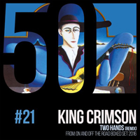 King Crimson - KC50 Vol. 21: Two Hands (EP)