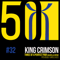 King Crimson - KC50 Vol. 32: Three of a Perfect Pair (Acapella Intro) (EP)