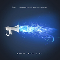 For King And Country - Joy. (Fransis Derelle & Jinco Remix)