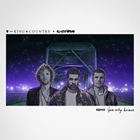 For King And Country - God Only Knows (Gatt TuSO Remix)