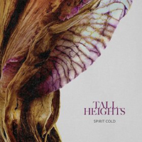 Tall Heights - Spirit Cold