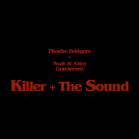 Bridgers, Phoebe - Killer + The Sound