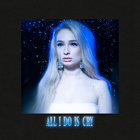 Kim Petras - All I Do Is Cry (Single)