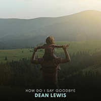 Dean Lewis - How Do I Say Goodbye (Single)
