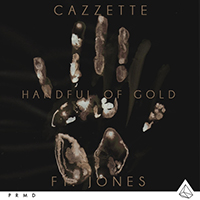 Cazzette - Handful of Gold (with Jones)