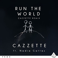Cazzette - Run the World (Cazzette Remix) (with Nadia Gattas)
