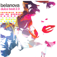 Belanova - Dulce Beat 2.0