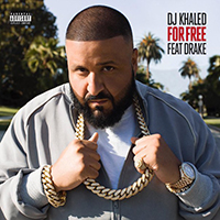 DJ Khaled - For Free (Single) (feat. Drake)