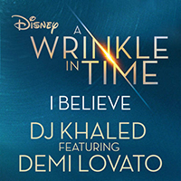 DJ Khaled - I Believe (Single) (feat. Demi Lovato)