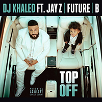 DJ Khaled - Top Off (Single) 