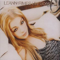 LeAnn Rimes - Life Goes On (Promo Single)