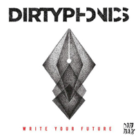 Dirtyphonics - Write Your Future (EP)