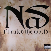 Nas - If I Ruled The World (Imagine That) (Alternative Version) (Single)