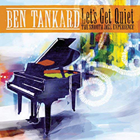 Tankard, Ben - Let's Get Quiet - The Smooth Jazz Experience