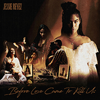 Jessie Reyez - Before Love Came To Kill Us (Deluxe Edition)